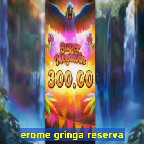 erome gringa reserva